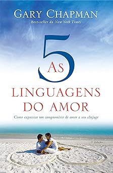 As Cinco Linguagens do Amor Gary Chapman